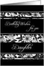 Happy Birthday Daughter - Black & White Floral card