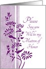 Will you be my Matron of Honor - White & Purple Floral card