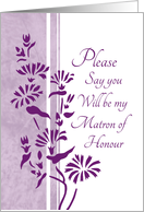 Will you be my Matron of Honour Friend - White & Purple Floral card