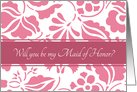 Will you be my Maid of Honor - Honeysuckle Pink Floral card