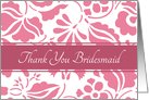 Thank You Bridesmaid - White & Honeysuckle Pink Floral card