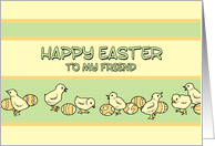 Happy Easter Friend - Baby Chickens & Easter Eggs card