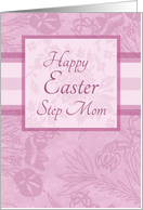 Happy Easter Step Mom - Pink Floral card
