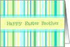 Happy Easter Brother - Spring Stripes card