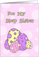 Happy Easter for Step Sister - Pink & Purple Easter Eggs card