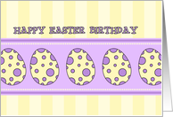 Happy Easter Birthday - Polka Dot Easter Eggs card