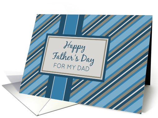 Happy Father's Day for Dad - Blue Stripes card (807310)