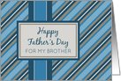 Happy Father’s Day for Brother - Blue Stripes card