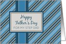 Happy Father’s Day for Step Dad - Blue Stripes card