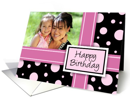 Happy Birthday Photo Card - Pink and Black Polka Dots card (835906)