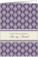 Friend Will you be my Bridesmaid Invitation - Purple Cream card