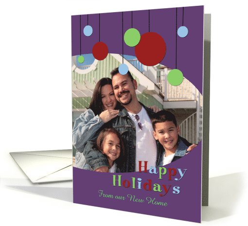 Happy Holidays New Home Photo Card - Modern Ornaments card (948725)