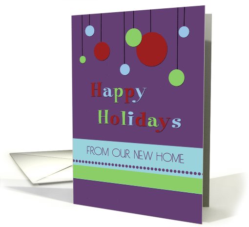 Happy Holidays from our New Home - Modern Decorations card (964201)
