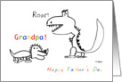 Happy Father’s Day, Grandpa, Child drawing Dino creatures, Roar card