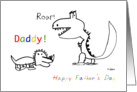 Happy Father’s Day, Daddy, Child drawing Dino creatures, Roar card