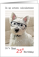 Westie’s Calculations, Happy 25th Birthday card