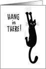 Hang in There! Funny Black Cat Humorous Encouragement card