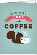 All You Need Is Love And Coffee Valentine’s Day card