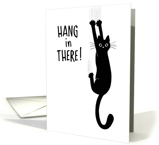 Hang in There! Funny Black Cat Humorous Encouragement card (1610424)