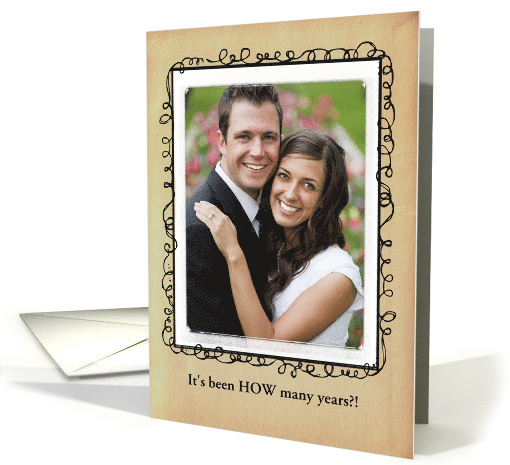 It's Been HOW Many Years?! Wedding Anniversary Photo card (900212)