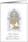 window/ invitation/matron_honor_best_friend card