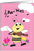 Bee Well - Get Well...
