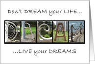 Photo letters Don’t Dream your life... card