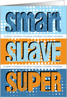 Smart suave super - birthday brother card