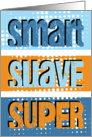 Smart suave super - birthday for him card