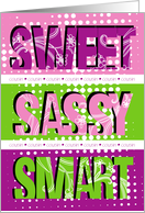 Sweet smart sassy - birthday female cousin card