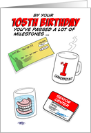 Humorous 105th Birthday Card -Old age milestones. card