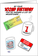 Humorous 102nd Birthday Card -Old age milestones. card