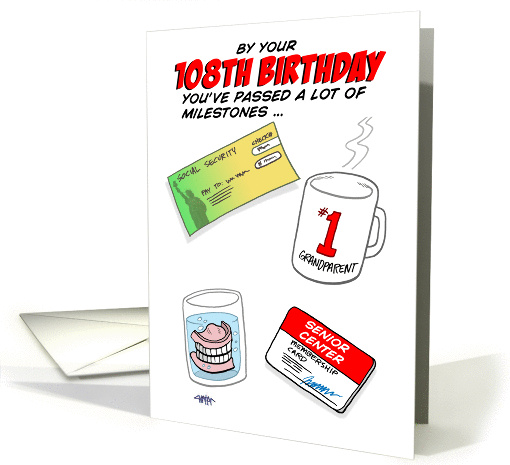 Humorous 108th Birthday Card -Old age milestones. card (1387776)