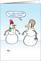A Carrot Cake Nose Snowman For Christmas card