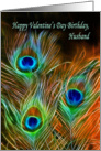 Happy Valentine’s Day Birthday, Husband peacock feathers card