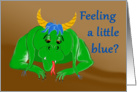 Feeling blue dragon cartoon encouragement card