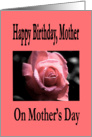 Happy Birthday Mother on Mother’s Day rose card