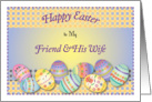 Happy Easter to Friend & His Wife, decorated eggs card