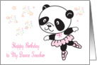 Birthday for Dance Teacher, happy panda card