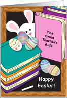 Happy Easter to Teacher’s Aide, decorated eggs, bunny card