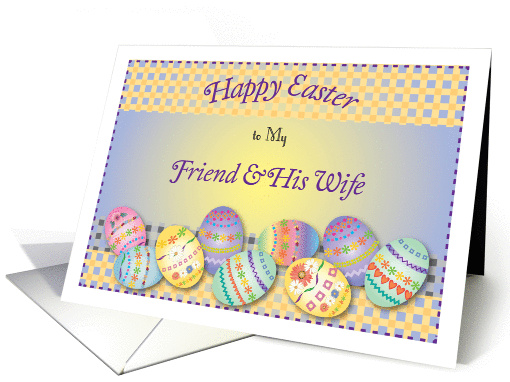 Happy Easter to Friend & His Wife, decorated eggs card (1002571)