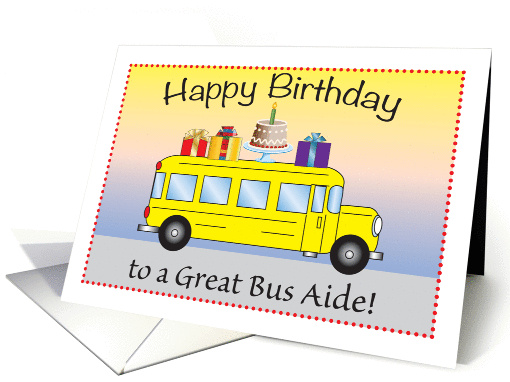 Birthday to Bus Aide, school bus, cake card (1019015)
