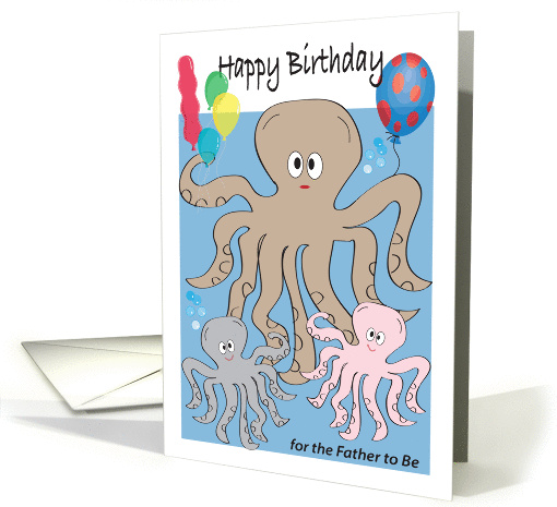 Happy Birthday for Father to Be, octopi card (1052591)