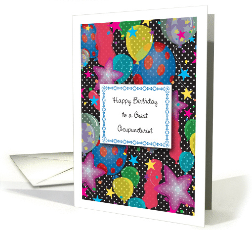 Birthday for Acupuncturist, colorful balloons, stars card (1062177)