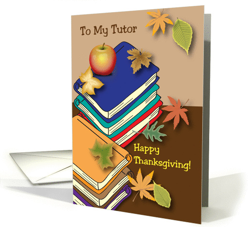 Happy Thanksgiving to My Tutor, books, leaves card (1066937)
