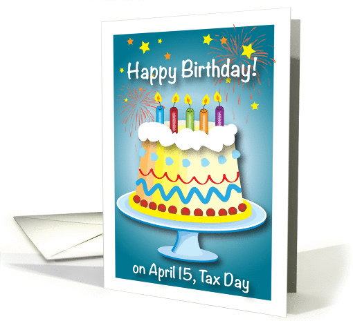 Birthday on April 15, Tax Day, cake card (1085894)