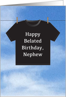 Belated Birthday to Nephew, t-shirt card