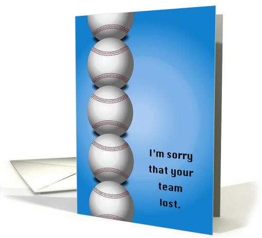 Sorry your baseball team lost card (1338036)