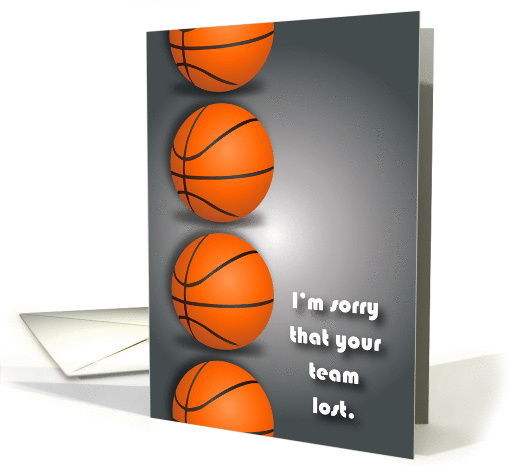Sorry your basketball team lost card (1338038)