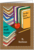 Custom name Get Well, to teacher, books, apple, pencil card